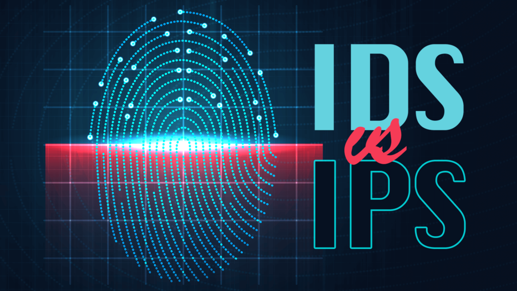 IDS vs IPS: Which One to Use?